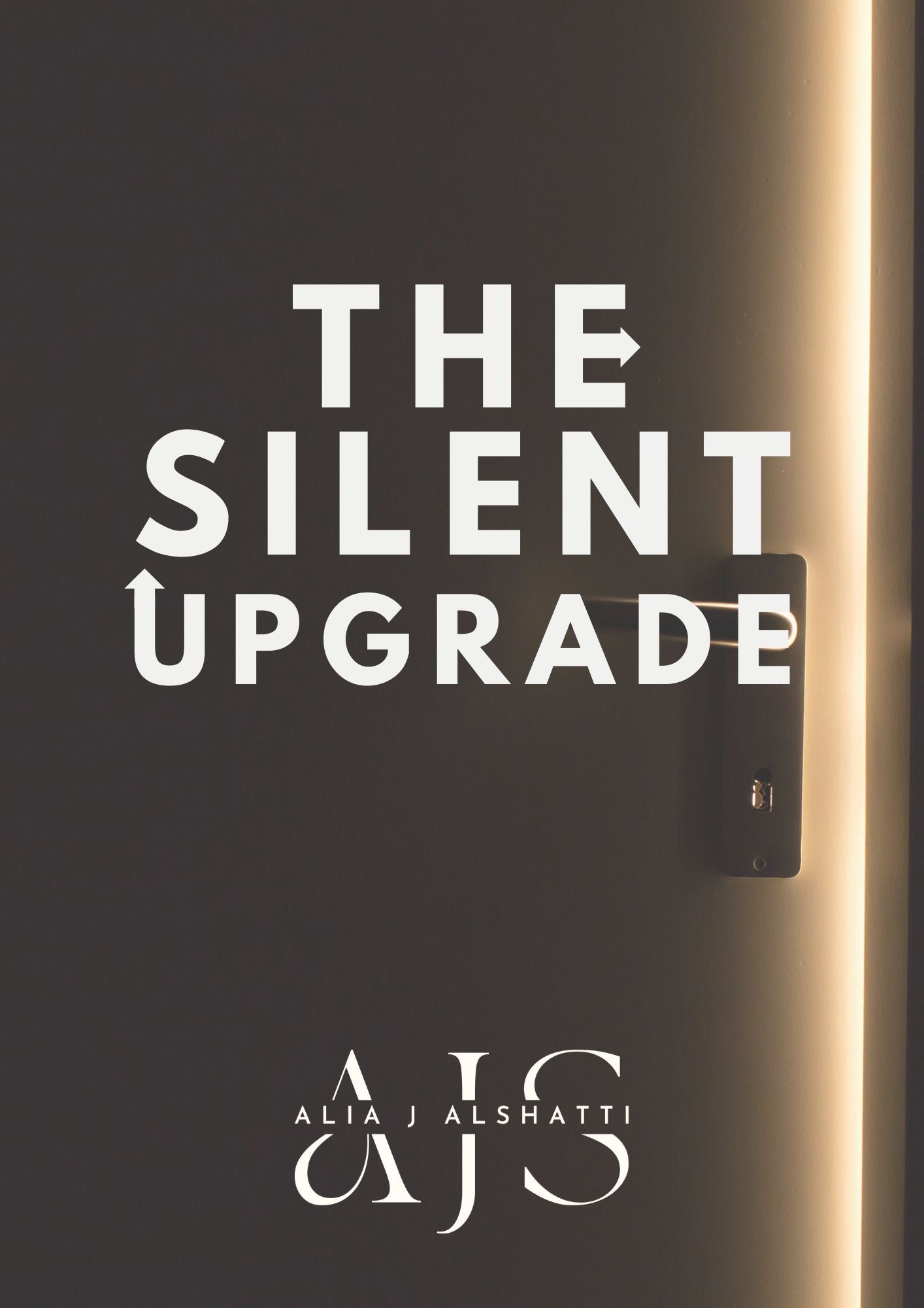 The Silent Upgrade - by Alia J. AlShatti