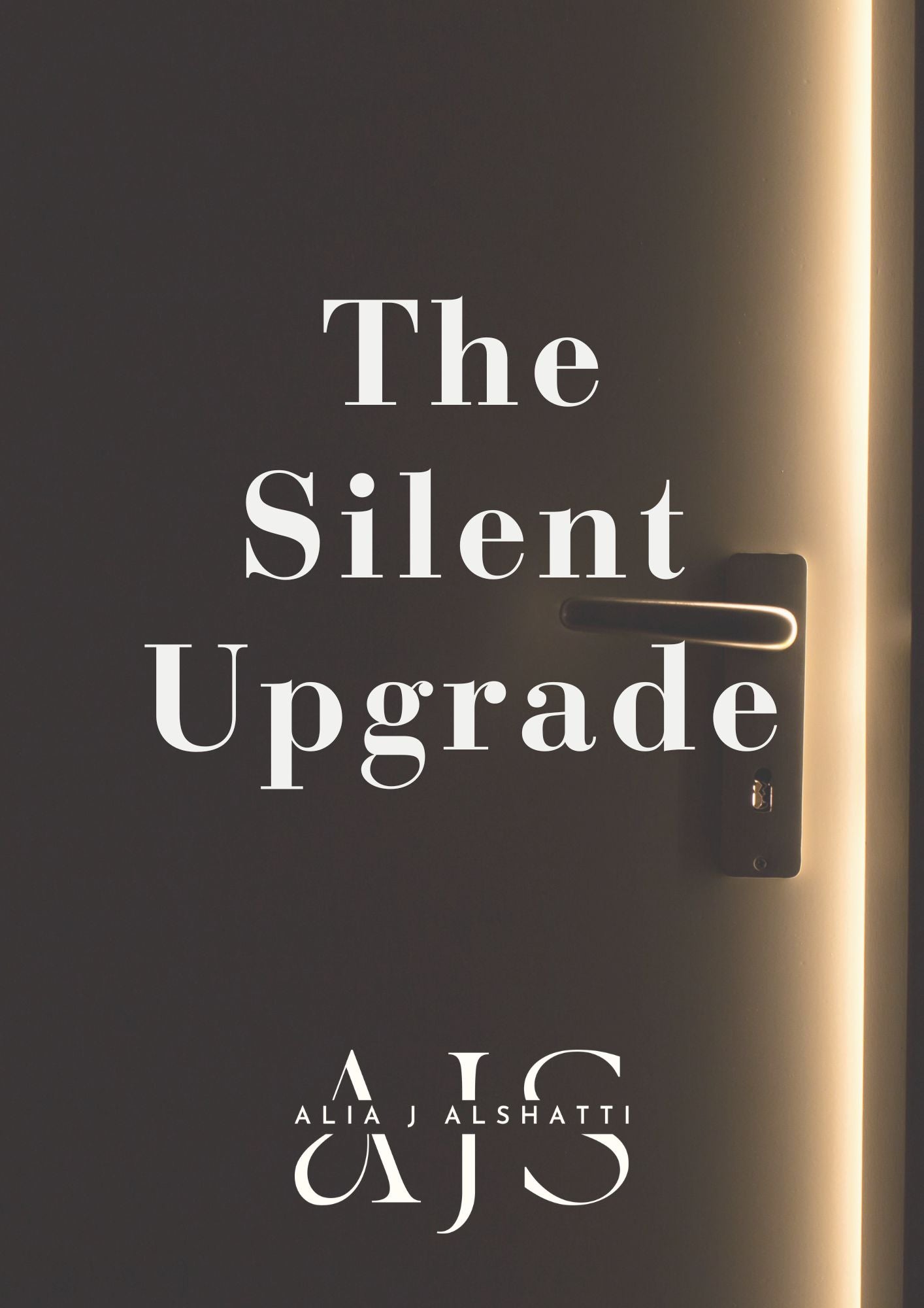 The Silent Upgrade - by Alia J. AlShatti
